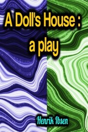 A Doll's House: a play