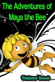 The Adventures of Maya the Bee - Waldemar Bonsels
