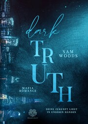 Dark Truth - Deine Zukunft liegt in unseren Händen (Mafia Romance) - Cover