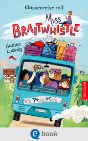 Miss Braitwhistle 5. Klassenreise mit Miss Braitwhistle - Cover