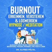 Burnout erkennen, verstehen & loswerden - Hypnose/Meditation