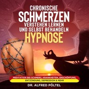 Chronische Schmerzen verstehen lernen und selbst behandeln - Hypnose