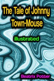 The Tale of Johnny Town-Mouse illustrated