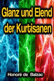 Glanz und Elend der Kurtisanen - Cover