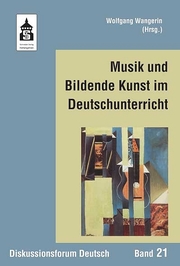 Musik und Bildende Kunst im Deutschunterricht