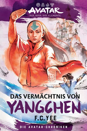 Avatar - Der Herr der Elemente: Das Vermächtnis von Yangchen (Die Avatar-Chroniken 4) - Cover