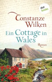 Ein Cottage in Wales - oder: Die Frau aus Martinique - Cover