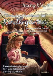 Cordulas Abenteuer im Kindergarten - Geheimnisvoller Zauber auf dem Erdbeerhof Band 3 - Kleine Geschichten zum Vor- und Selberlesen ab 4 bis 12 Jahren - Cover