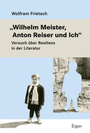 'Wilhelm Meister, Anton Reiser und Ich'