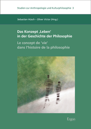 Das Konzept Leben in der Geschichte der Philosophie - Le concept de , vie dans lhistoire de la philosophie