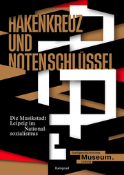 Hakenkreuz und Notenschlüssel - Die Musikstadt Leipzig im Nationalsozialismus - Cover