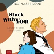 Stuck With You - An wem die Liebe hängen bleibt