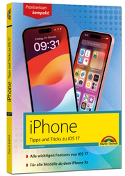 iPhone - Tipps und Tricks zu iOS 17 - zu allen aktuellen iPhone Modellen - komplett in Farbe - Cover