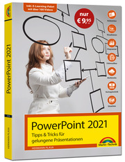 PowerPoint 2021 Tipps und Tricks für gelungene Präsentationen und Vorträge. Komplett in Farbe