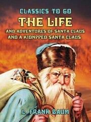 The Life and Adventures of Santa Claus and A Kidnpped Santa Claus