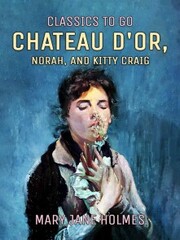 Chateau d'Or, Norah, and Kitty Craig