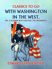 With Washington in the West, or, A Soldier Boy's Battles the Wilderness - Cover
