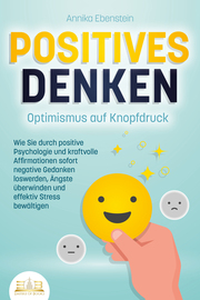POSITIVES DENKEN - Optimismus auf Knopfdruck - Cover