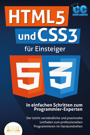 HTML5 und CSS3 für Einsteiger - In einfachen Schritten zum Programmier-Experten
