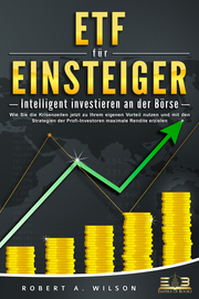 ETF für Einsteiger - Intelligent investieren an der Börse