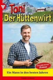 Toni der Hüttenwirt 394 - Heimatroman