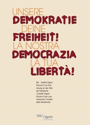 UNSERE DEMOKRATIE - DEINE FREIHEIT! - LA NOSTRA DEMOCRAZIA - LA TUA LIBERTÀ!
