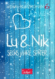 Lu & Nik. Sechs Jahre später - Cover