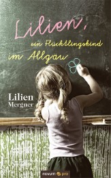 Lilien, ein Flüchtlingskind im Allgäu