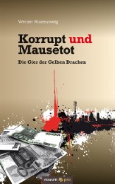 Korrupt und Mausetot - Die Gier der Gelben Drachen - Cover