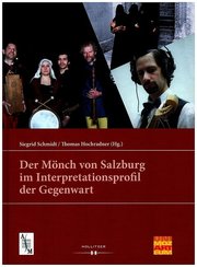 Der Mönch von Salzburg im Interpretationsprofil der Gegenwart