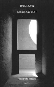 Louis I Kahn - Silence and Light