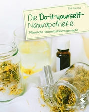 Die Do-it-yourself-Naturapotheke