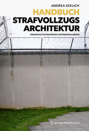 Handbuch Strafvollzugs Architektur