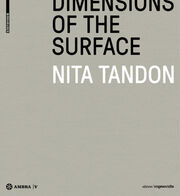 Nita Tandon.Dimensions of the Surface.Dimensionen der Oberfläche.