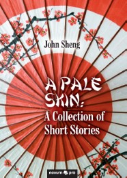 A Pale Skin: A Collection of Short Stories