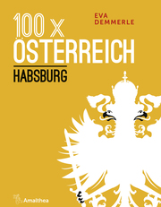 100 x Österreich: Habsburg