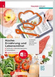 Küche: Ernährung und Lebensmittel - Fachkunde, Betriebsorganisation, Fachpraktik