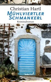 Mühlviertler Schmankerl: Österreich Krimi