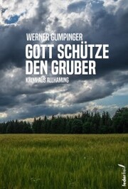 Gott schütze den Gruber: Österreich-Krimi