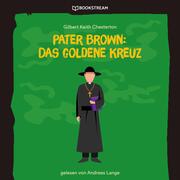 Pater Brown: Das goldene Kreuz