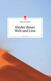 Kinder dieser Welt und Lina. Life is a Story - story.one