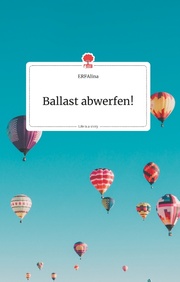 Ballast abwerfen! Life is a Story - story.one