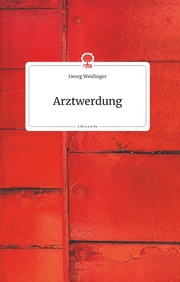 Arztwerdung. Life is a Story - story.one - Cover