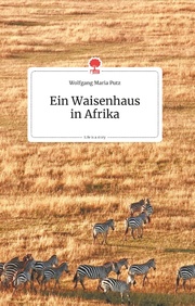 Ein Waisenhausin Afrika. Life is a Story - story.one - Cover