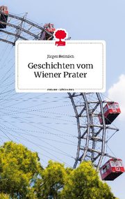 Geschichten vom Wiener Prater. Life is a Story - story.one
