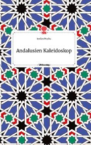 Andalusien Kaleidoskop. Life is a Story - story.one
