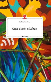 Quer durch's Leben. Life is a Story - story.one