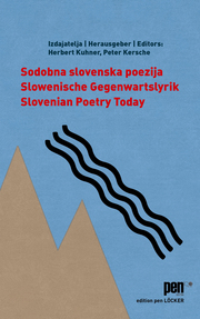 Slowenische Gegenwartslyrik/Sodobna slovenska poezija/Slovenian Poetry Today