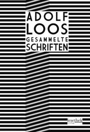 Adolf Loos - Gesammelte Schriften