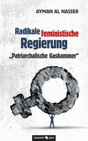 Radikale feministische Regierung 'Patriarchalische Gaskammer'